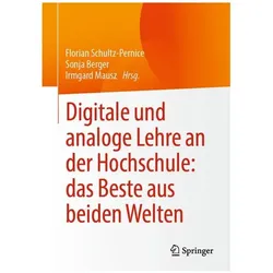 Digitale und analoge Lehre an der Hochschule: das Beste aus beiden Welten, Fachbücher von Florian Schultz-Pernice, Sonja Berger, Irmgard Mausz