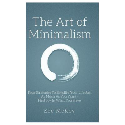 The Art of Minimalism, Gebundene Ausgabe von Zoe Mckey, Vdz, 978-1-951385-39-2