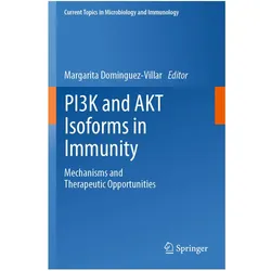 PI3K and AKT Isoforms in Immunity, Fachbücher von Margarita Dominguez-Villar