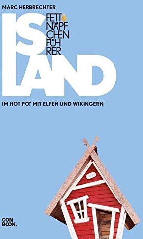 Marc Herbrechter - Fettnäpfchenführer Island: Im Hot Pot mit Elfen und Wikingern - Preis vom 01.10.2026 17:08:56 h