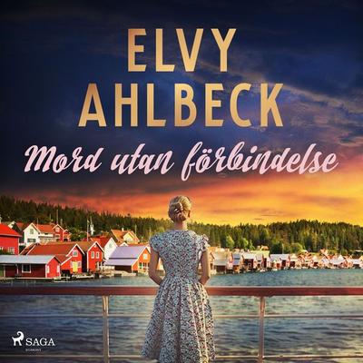 Mord utan förbindelse - Elvy Ahlbeck, Audio, 9788726126211