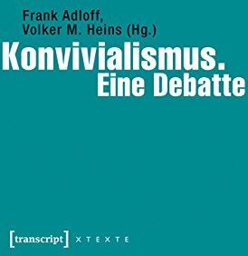 Frank Adloff - Konvivialismus. Eine Debatte (X-Texte zu Kultur und Gesellschaft) - Preis vom 09.10.2026 07:28:09 h