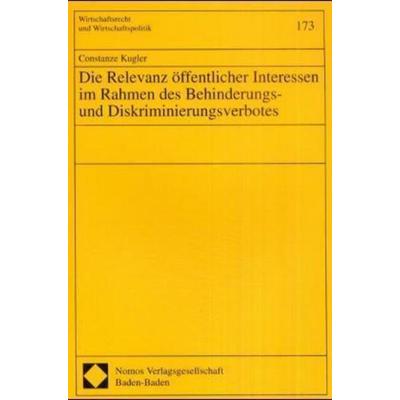 Die Relevanz öffentlicher Interessen im Rahmen des Behinderungs- und Diskriminierungsverbotes, Taschenbuch von Constanze Kugler, Nomos,