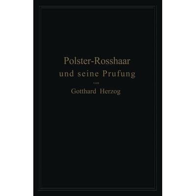 Polster-Rosshaar und seine Prüfung, Taschenbuch von Gotthard Herzog, Springer Berlin, 978-3-642-50448-8