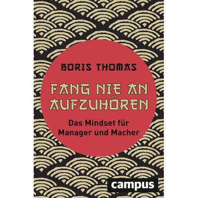 Fang nie an aufzuhören, Gebundene Ausgabe von Boris Thomas, Campus