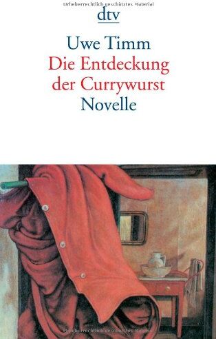 Uwe Timm - Die Entdeckung der Currywurst - Preis vom 13.10.2026 19:28:25 h