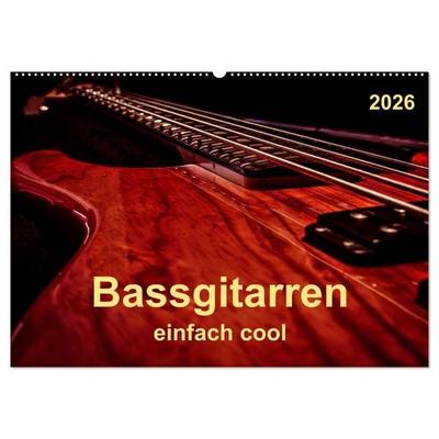 Bassgitarren - einfach cool (Wandkalender 2026 DIN A2 quer), CALVENDO Monatskalender