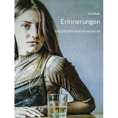 Erinnerungen, Gebundene Ausgabe von Urs Moll, BoD – Books on Demand, 978-3-7568-3456-3