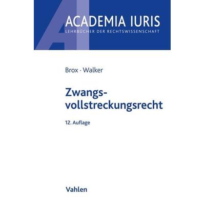 Zwangsvollstreckungsrecht, Taschenbuch von Hans Brox,Wolf-Dietrich Walker, Vahlen, Franz, 978-3-8006-6655-3