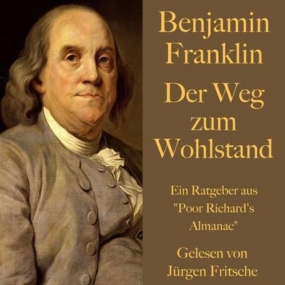 Benjamin Franklin: Der Weg zum Wohlstand - Benjamin Franklin, Audio, 9783955978334