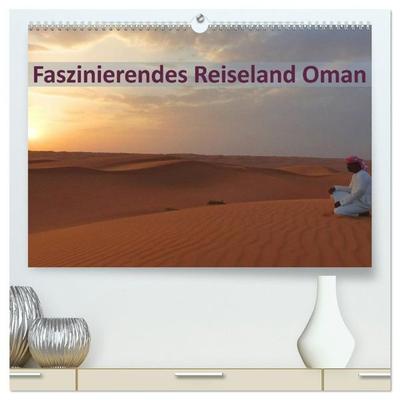Faszinierendes Reiseland Oman (hochwertiger Premium Wandkalender 2027 DIN A2 quer), Kunstdruck in Hochglanz
