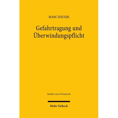 Gefahrtragung und Überwindungspflicht, Taschenbuch von Marc Häuser, Mohr Siebeck, 978-3-16-164090-2