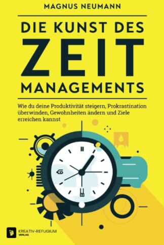 Magnus Neumann - Die Kunst des Zeitmanagements: Wie du deine Produktivität steigern, Prokrastination überwinden, Gewohnheiten ändern und Ziele erreichen kannst - Preis vom 09.10.2026 07:28:09 h
