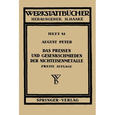Das Pressen und Gesenkschmieden der Nichteisenmetalle, Taschenbuch von A. Peter, Springer Berlin, 978-3-540-01967-1