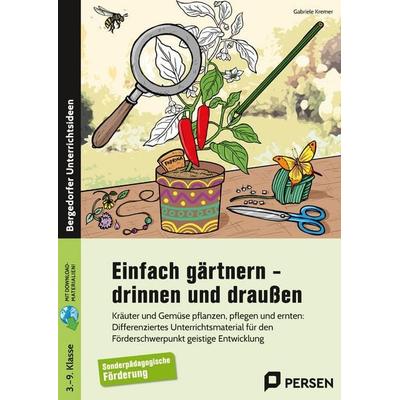 Einfach gärtnern - drinnen und draußen, Set von Gabriele Kremer, Persen Verlag in der AAP Lehrerwelt GmbH, 978-3-403-20842-6
