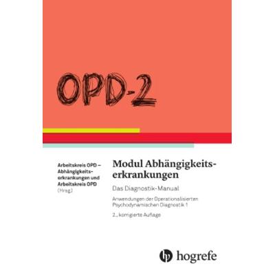 OPD-2 - Modul Abhängigkeitserkrankungen, Gebundene Ausgabe von , Hogrefe AG, 978-3-456-85805-0