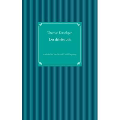 Dat dehdet och, Taschenbuch von Thomas Kirschgen, BoD – Books on Demand