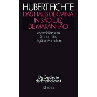 Das Haus der Mina in São Luiz de Maranhão, Gebundene Ausgabe von Hubert Fichte, S. Fischer Verlag, 978-3-10-020719-7