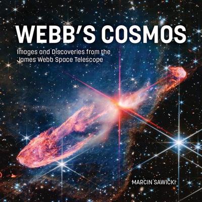 Webb's Cosmos, Gebundene Ausgabe von Marcin Sawicki, Pan macmillan Ltd., 978-0-228-10573-2