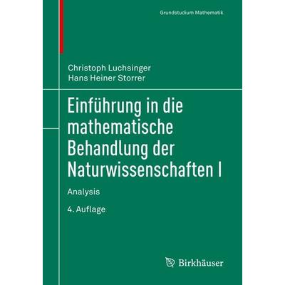 Einführung in die mathematische Behandlung der Naturwissenschaften I, Taschenbuch von Christoph Luchsinger,Hans Heiner Storrer, Springer,