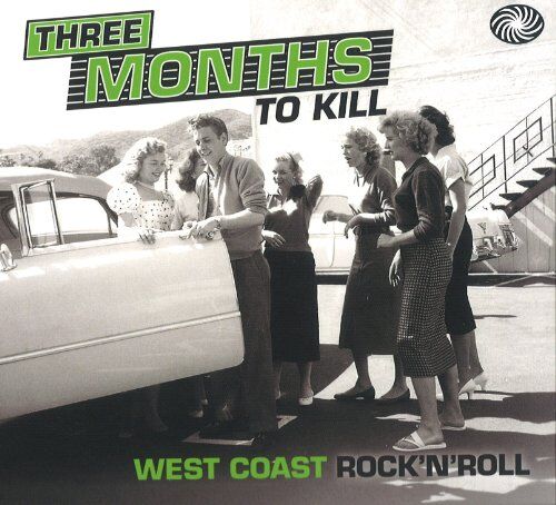Various - 3 Months to Kill-West Coast Rock 'n' Roll - Preis vom 11.10.2026 03:10:56 h