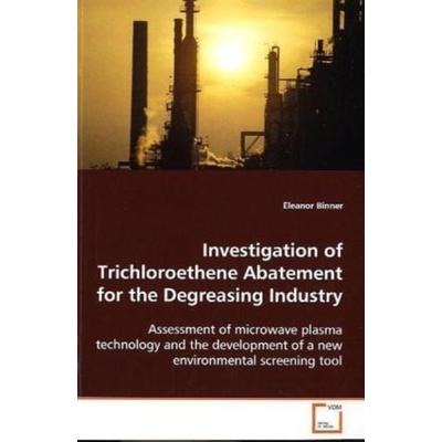 Binner Eleanor: Investigation of Trichloroethene Abatement f, Taschenbuch von Eleanor Binner, VDM, 978-3-639-09735-1