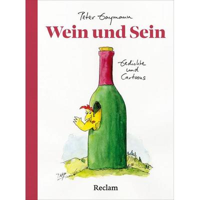 Wein und Sein. Gedichte und Cartoons, Gebundene Ausgabe von Peter Gaymann, Reclam, Philipp, 978-3-15-011605-0