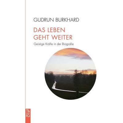 Das Leben geht weiter, Taschenbuch von Gudrun Burkhard, Freies Geistesleben, 978-3-7725-3318-1