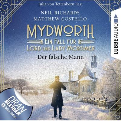 Der falsche Mann - Mydworth - Ein Fall für Lord und Lady Mortimer 7 - Matthew Costello,Neil Richards, Audio, 9783838797915