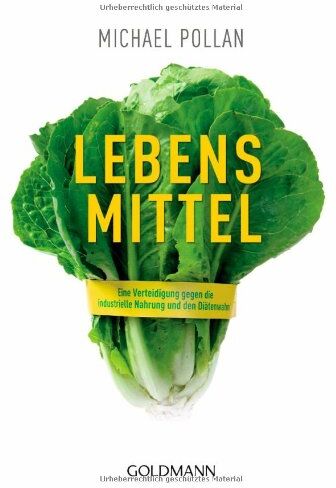 Michael Pollan - Lebens-Mittel: Eine Verteidigung gegen die industrielle Nahrung und den Diätenwahn - Preis vom 14.10.2026 23:07:16 h