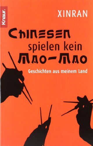 Xinran - Chinesen spielen kein Mao-Mao: Geschichten aus meinem Land - Preis vom 09.10.2026 07:28:09 h