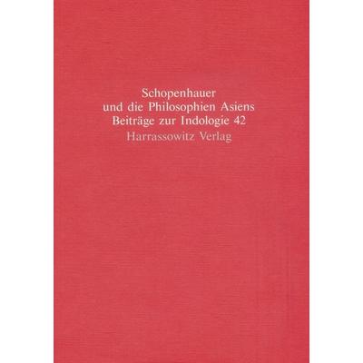 Schopenhauer und die Philosophien Asiens, Taschenbuch von Matthias Kossler, Harrassowitz, 978-3-447-05704-2