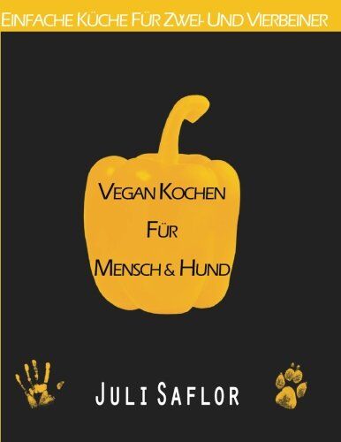 Juli Saflor - Vegan kochen für Mensch und Hund - Preis vom 30.09.2026 22:30:23 h