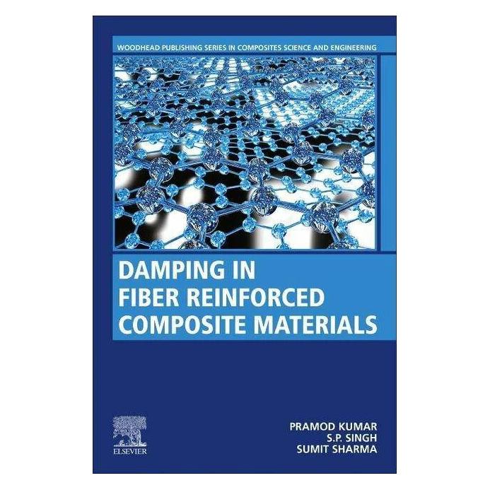 Woodhead Pub Damping in Fibre Reinforced Composite Materials (Englisch, Pramod Kumar, S.P. Singh, Sumit Sharma) (42017790)