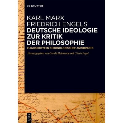 Deutsche Ideologie. Zur Kritik der Philosophie, Gebundene Ausgabe von Karl Marx,Friedrich Engels, De Gruyter, 978-3-11-060434-4