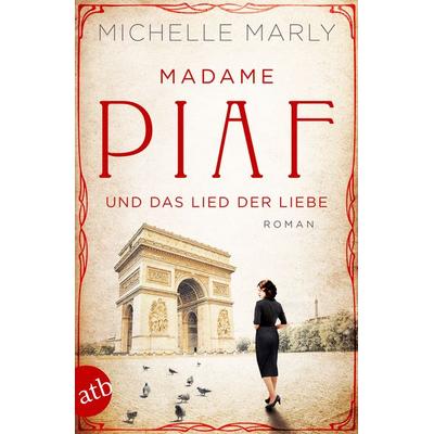 Madame Piaf und das Lied der Liebe, Taschenbuch von Michelle Marly, Aufbau TB