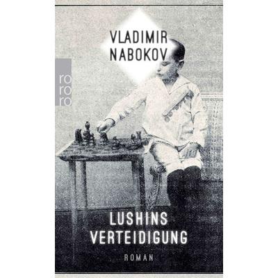 Lushins Verteidigung, Taschenbuch von Vladimir Nabokov, Rowohlt Taschenbuch, 978-3-499-22550-5