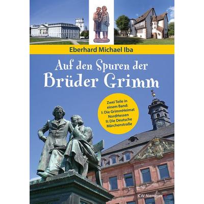 Auf den Spuren der Brüder Grimm, Gebundene Ausgabe von Eberhard Michael Iba, CW Niemeyer, 978-3-8271-9154-0