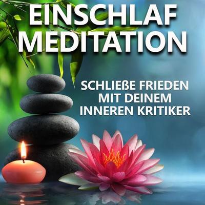 Schließe Frieden mit deinem inneren Kritiker | Einschlafmeditation - Raphael Kempermann, Audio, 4061707906107