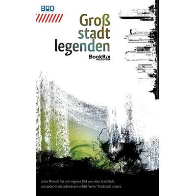 Großstadtlegenden, Taschenbuch von Books on Demand / BookRix, BoD – Books on Demand, 978-3-8370-2369-5