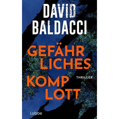 Gefährliches Komplott, Gebundene Ausgabe von David Baldacci, Lübbe, 978-3-7577-0041-6