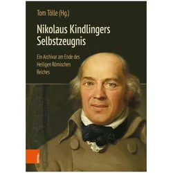 Nikolaus Kindlingers Selbstzeugnis, Biografien von Tom Tölle