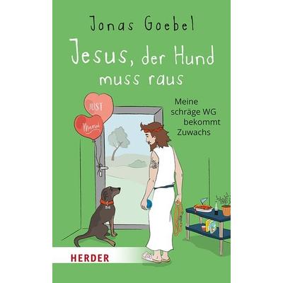 Jesus, der Hund muss raus, Gebundene Ausgabe von Jonas Goebel, Herder, 978-3-451-39747-9