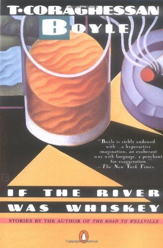 Boyle, T. C. - If the River Was Whiskey: Stories (Contemporary American Fiction) - Preis vom 17.10.2026 19:25:27 h