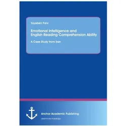 Emotional Intelligence and English Reading Comprehension Ability: A Case Study from Iran, Schulbücher von Tayebeh Fani