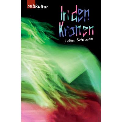 In den Kronen – Ein Rave Movie, Taschenbuch von Julian Schraven, Edition Subkultur, 978-3-948949-22-8