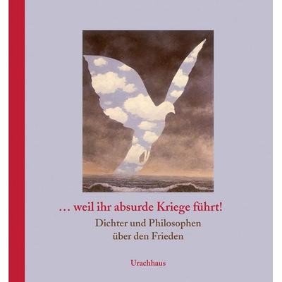 … weil ihr absurde Kriege führt!, Gebundene Ausgabe von , Urachhaus, 978-3-8251-5124-9