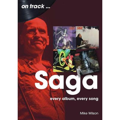Saga On Track, Taschenbuch von Mike Wilson, Sonicbond Publishing, 978-1-78952-376-8