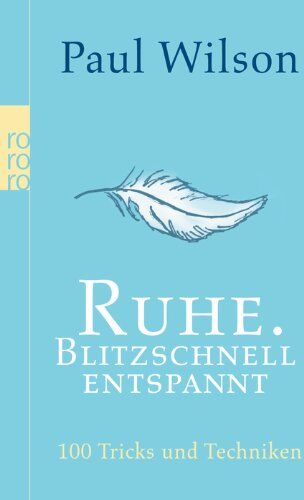 Paul Wilson - Ruhe. Blitzschnell entspannt: 100 Tricks und Techniken - Preis vom 12.10.2026 11:37:12 h