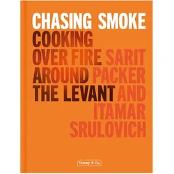 Chasing Smoke: Cooking over Fire Around the Levant (Honey & Co), Ratgeber von Itamar Srulovich, Sarit Packer